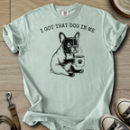 I got that Dog in Me - Frenchie T-Shirt