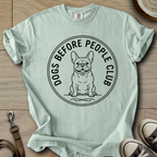 Dog Before People Club - Frenchie T-Shirt