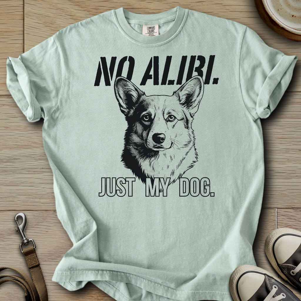 No Alibi. Just my Dog - Corgi T-Shirt