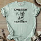 Too Friendly to be a Guard - Golden T-Shirt