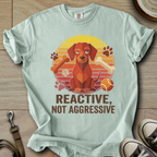 Reactive not Aggressive - Doxie T-Shirt