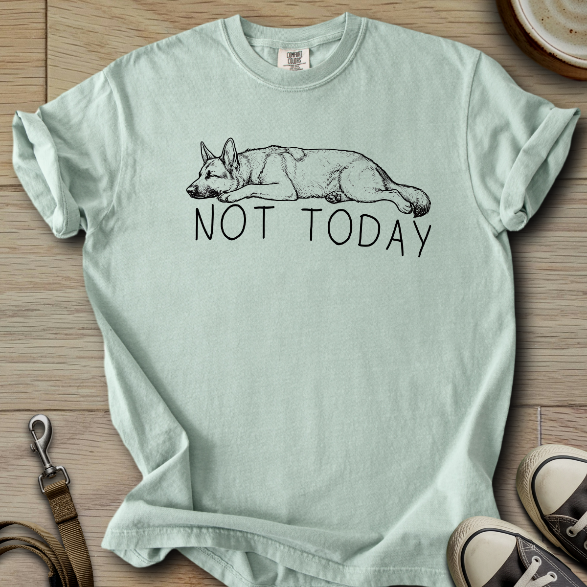 Not Today - GSD T-Shirt