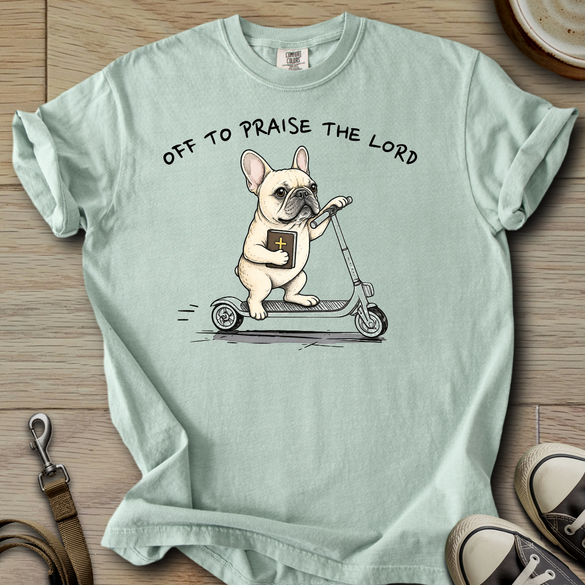 Off to Praise the Lord - Frenchie T-Shirt
