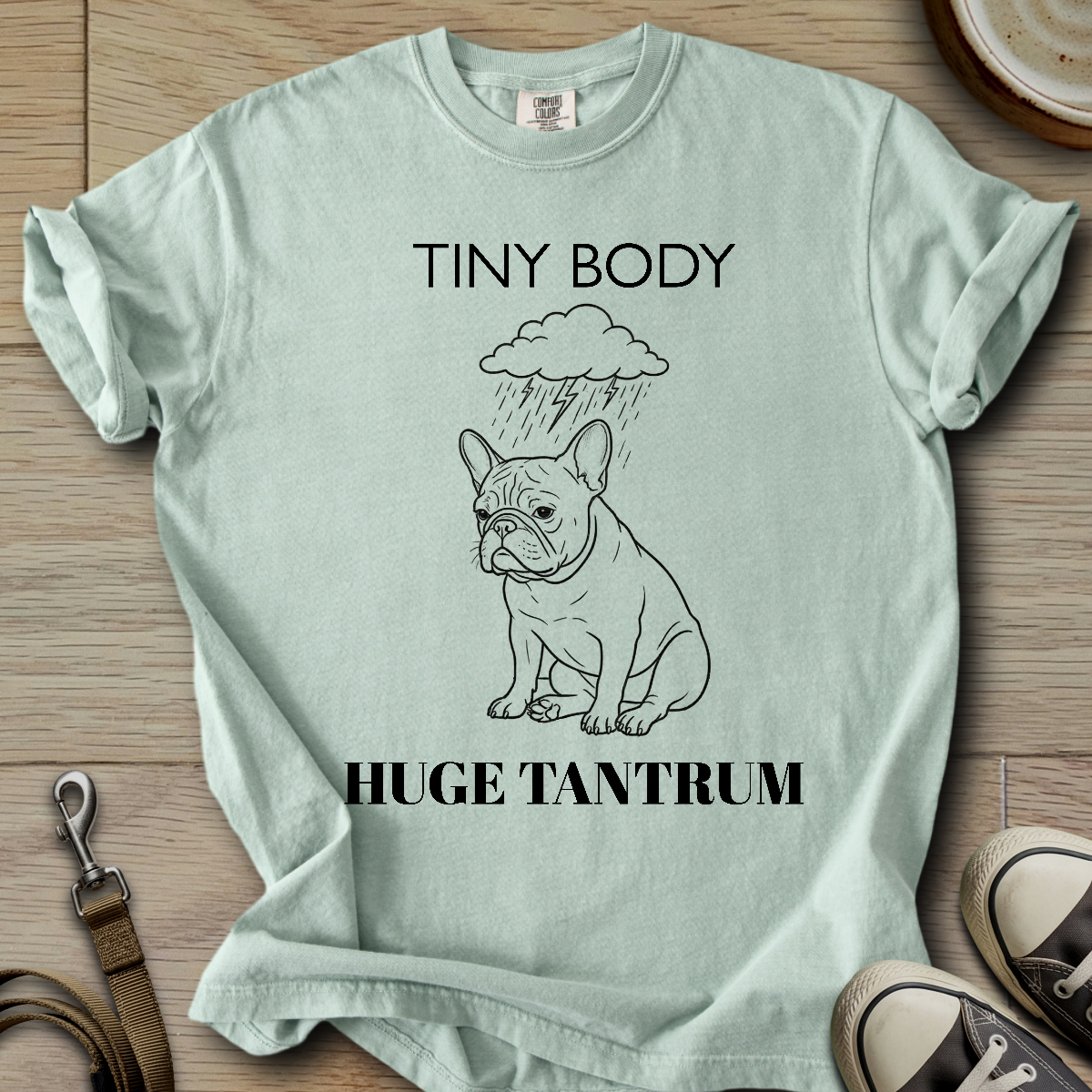 Tiny Body Huge Tantrum - Frenchie T-Shirt