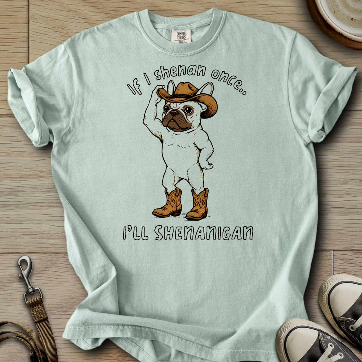 I will Shenanigan - Frenchie T-Shirt