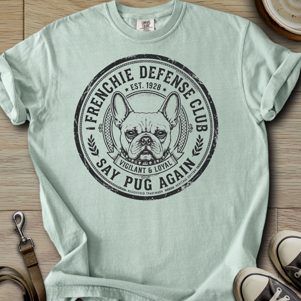 Say Pug Again - Frenchie T-Shirt