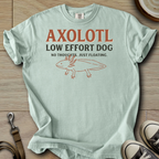 Low Effort Dog - Axolotl T-Shirt