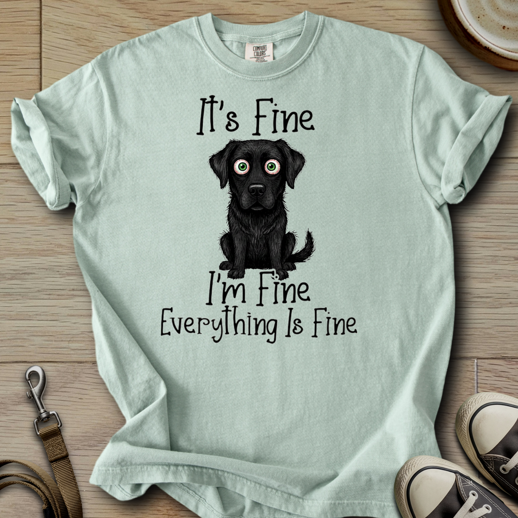 Everything is Fine - Labrador T-Shirt