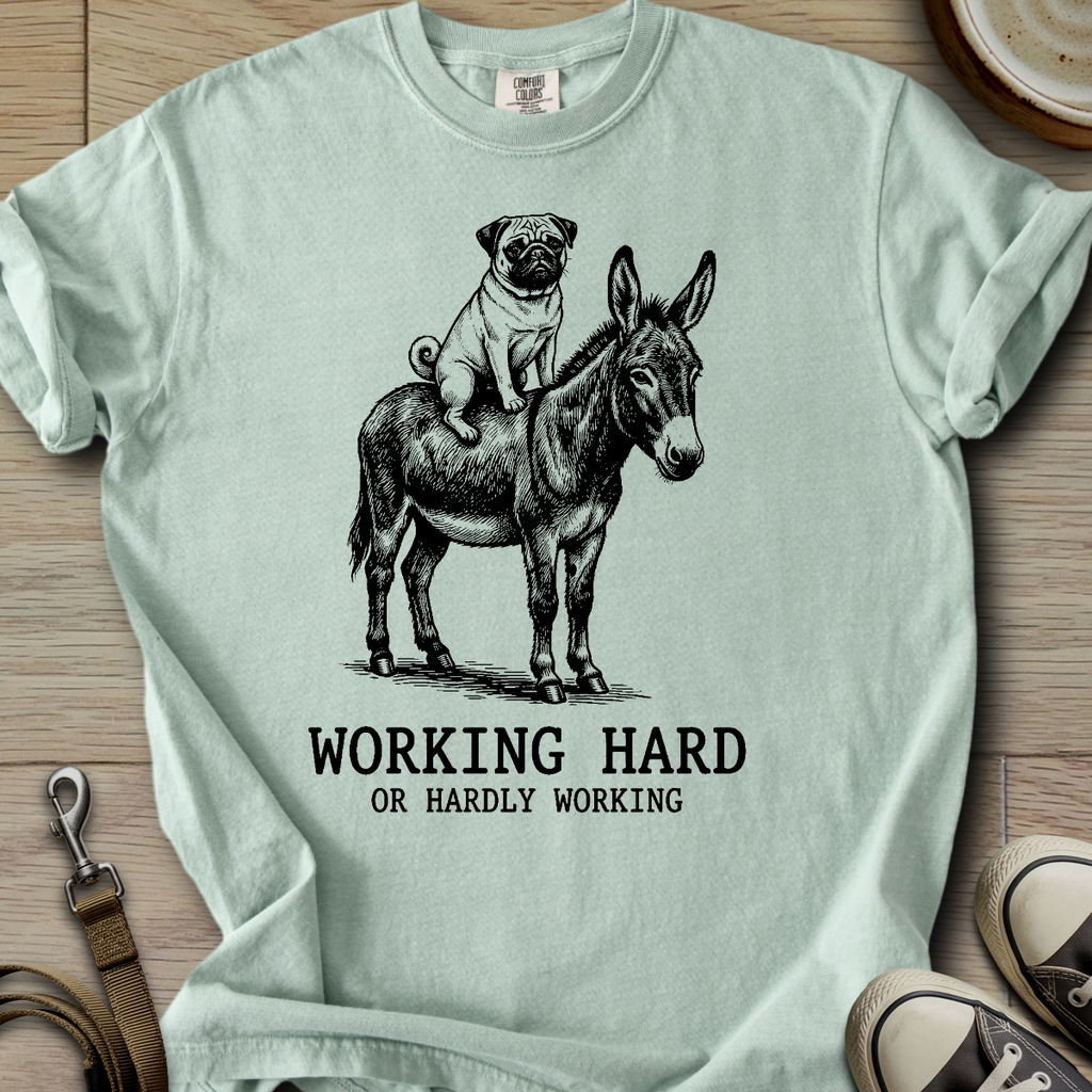 Working Hard - Pug T-Shirt