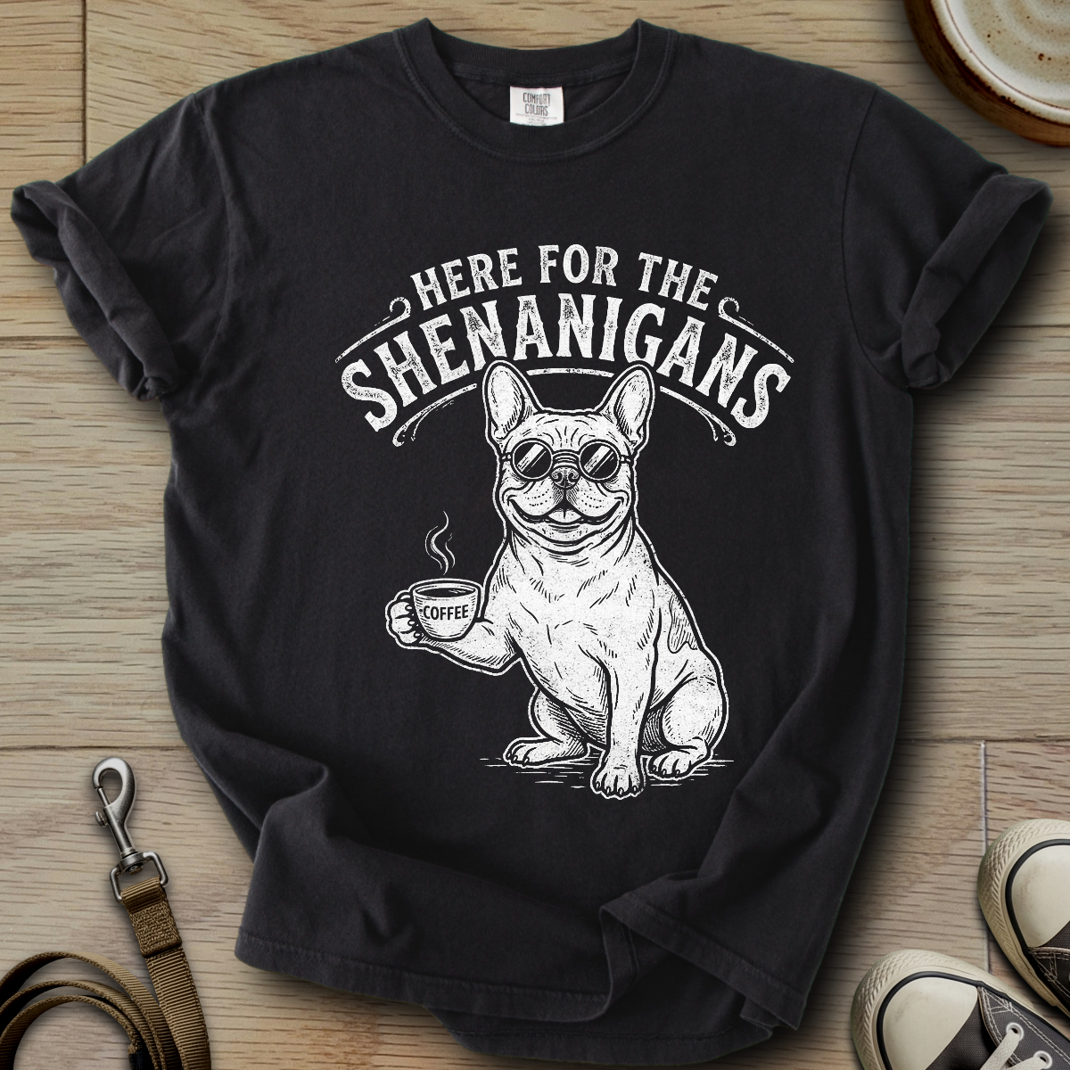Here for the Shenanigans - Frenchie T-Shirt