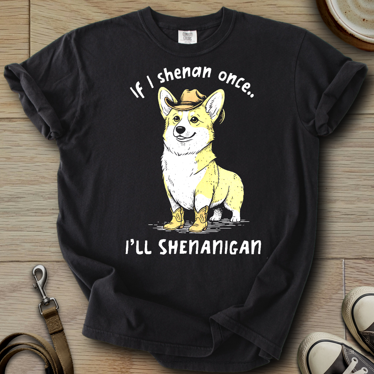 I will Shenanigan - Corgi T-Shirt