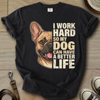 My Dog can have a better Life - Frenchie T-Shirt