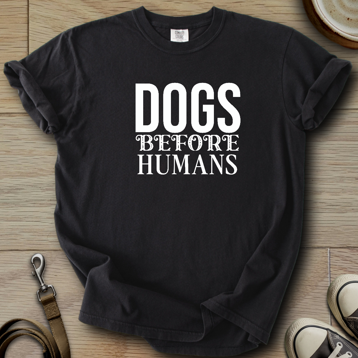 Dogs before Humans T-Shirt
