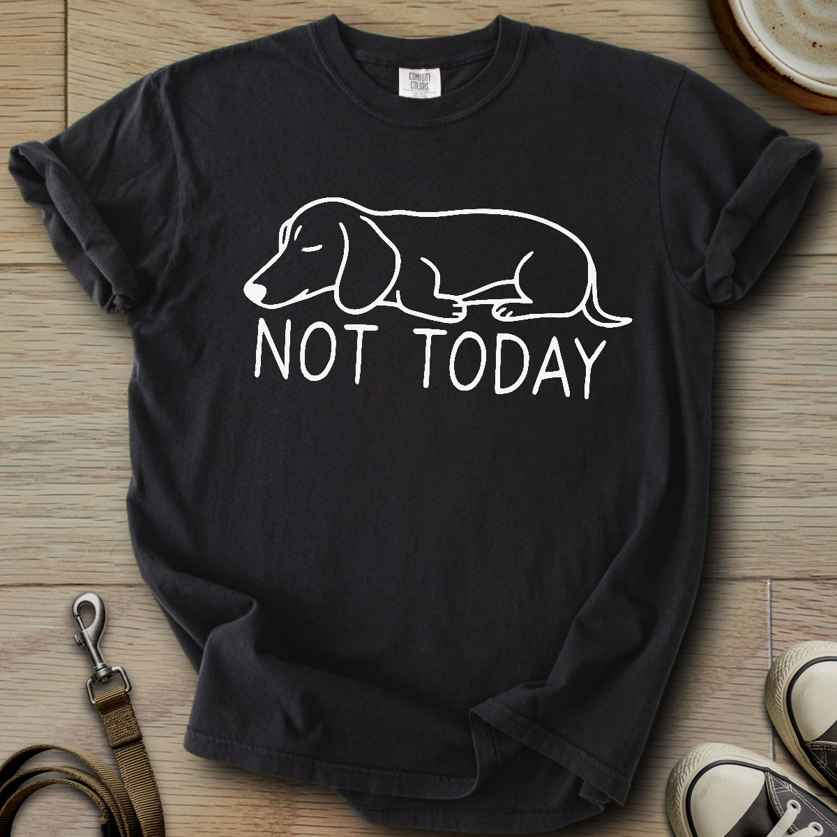 Not Today - Doxie T-Shirt