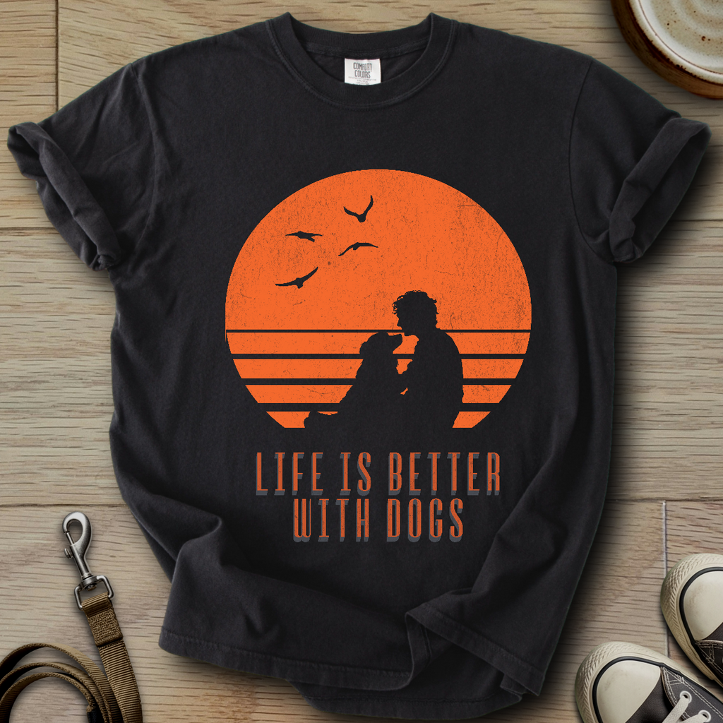 Life is Better With Dogs T-Shirt