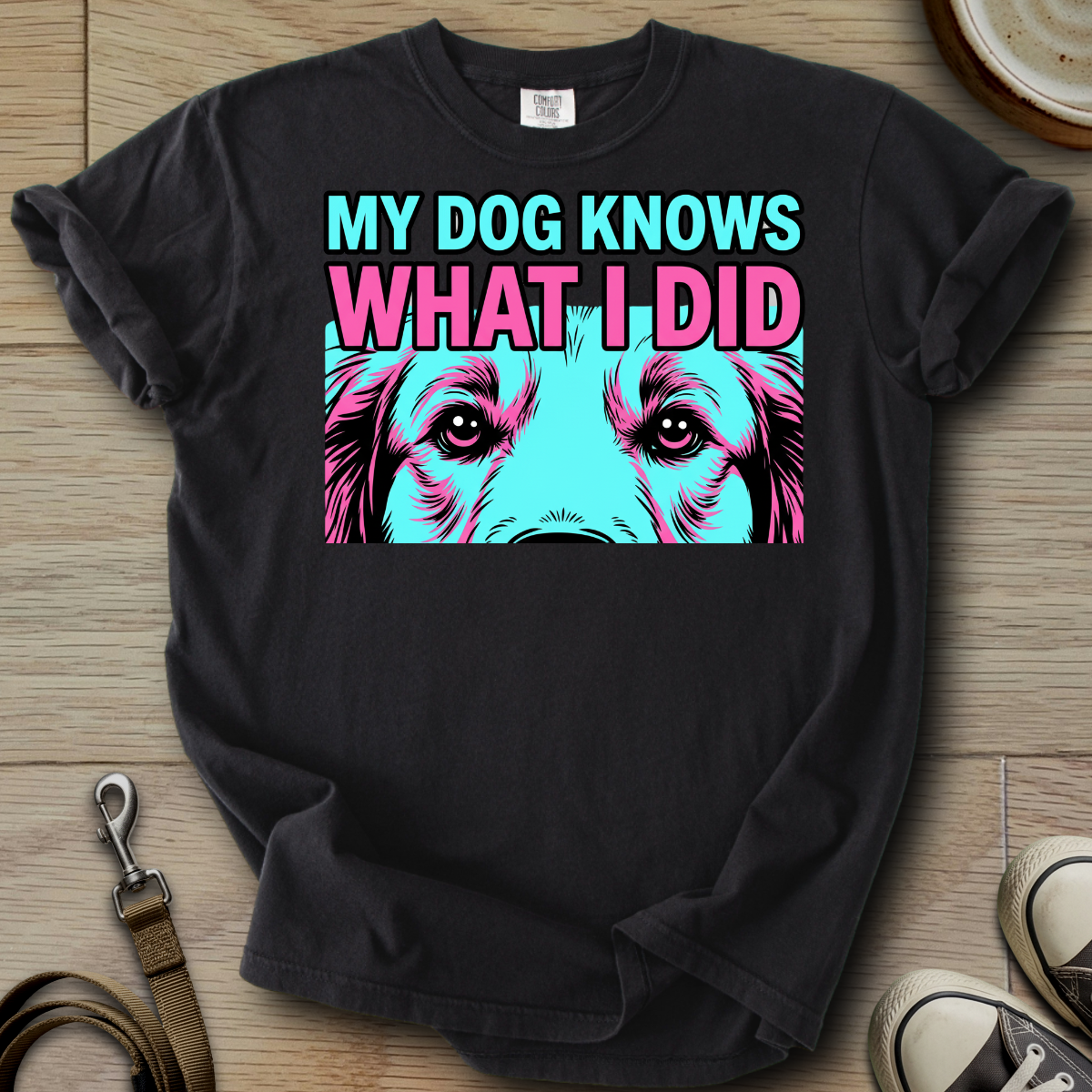 My Dog Knows What I did - Golden T-Shirt