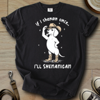 I will Shenanigan - Doxie T-Shirt