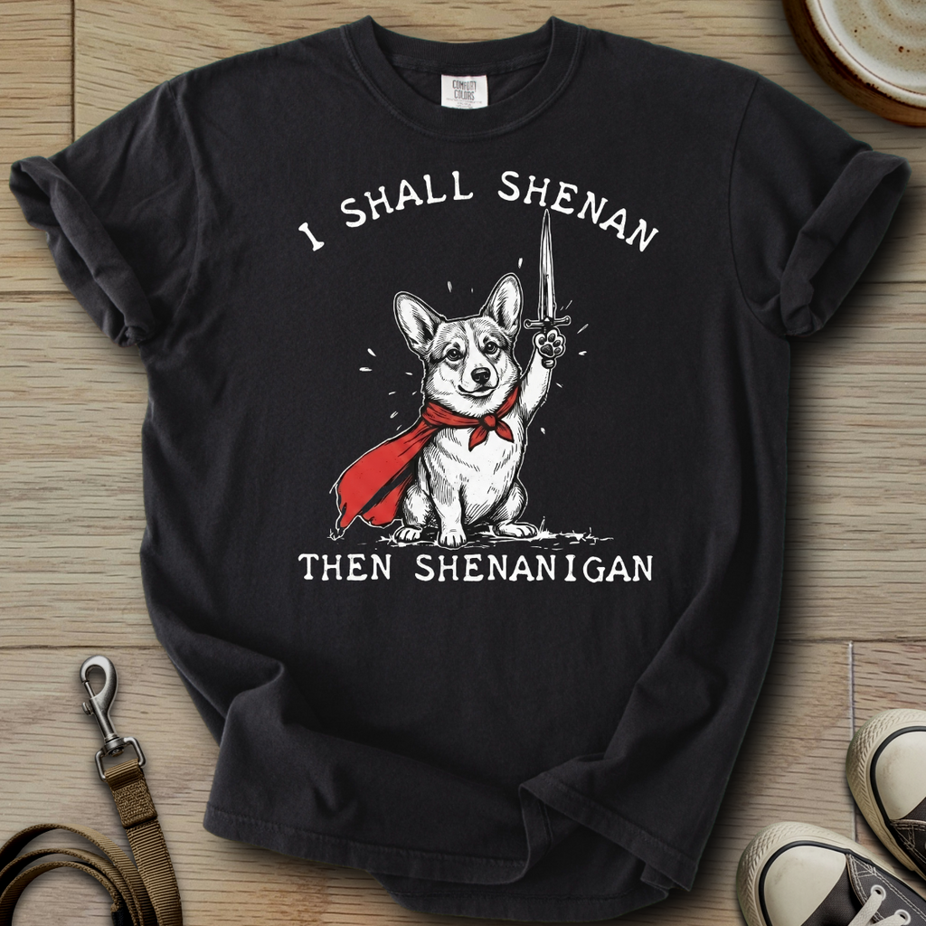 I Shall Shenan - Corgi T-Shirt