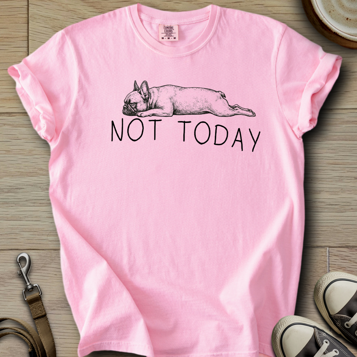 Not Today - Frenchie T-Shirt