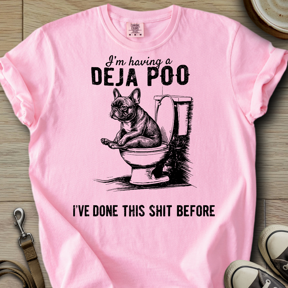 Having a Deja Poo - Frenchie T-Shirt