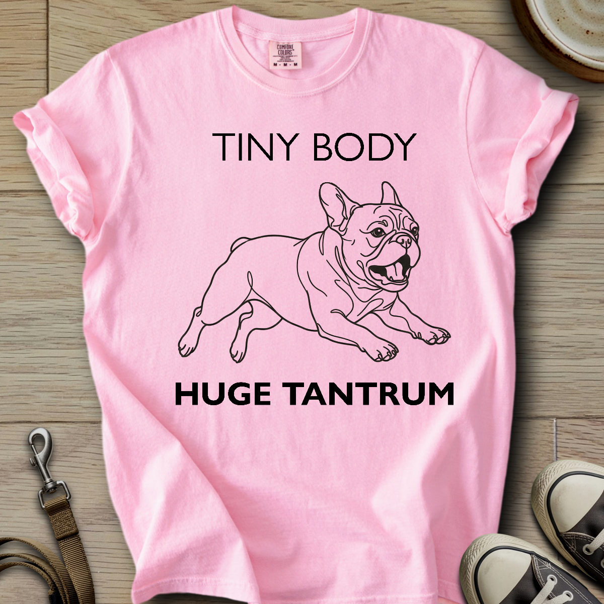 Tiny Body Huge Tantrum - Frenchie T-Shirt
