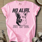 No Alibi. Just my Dog - Corgi T-Shirt