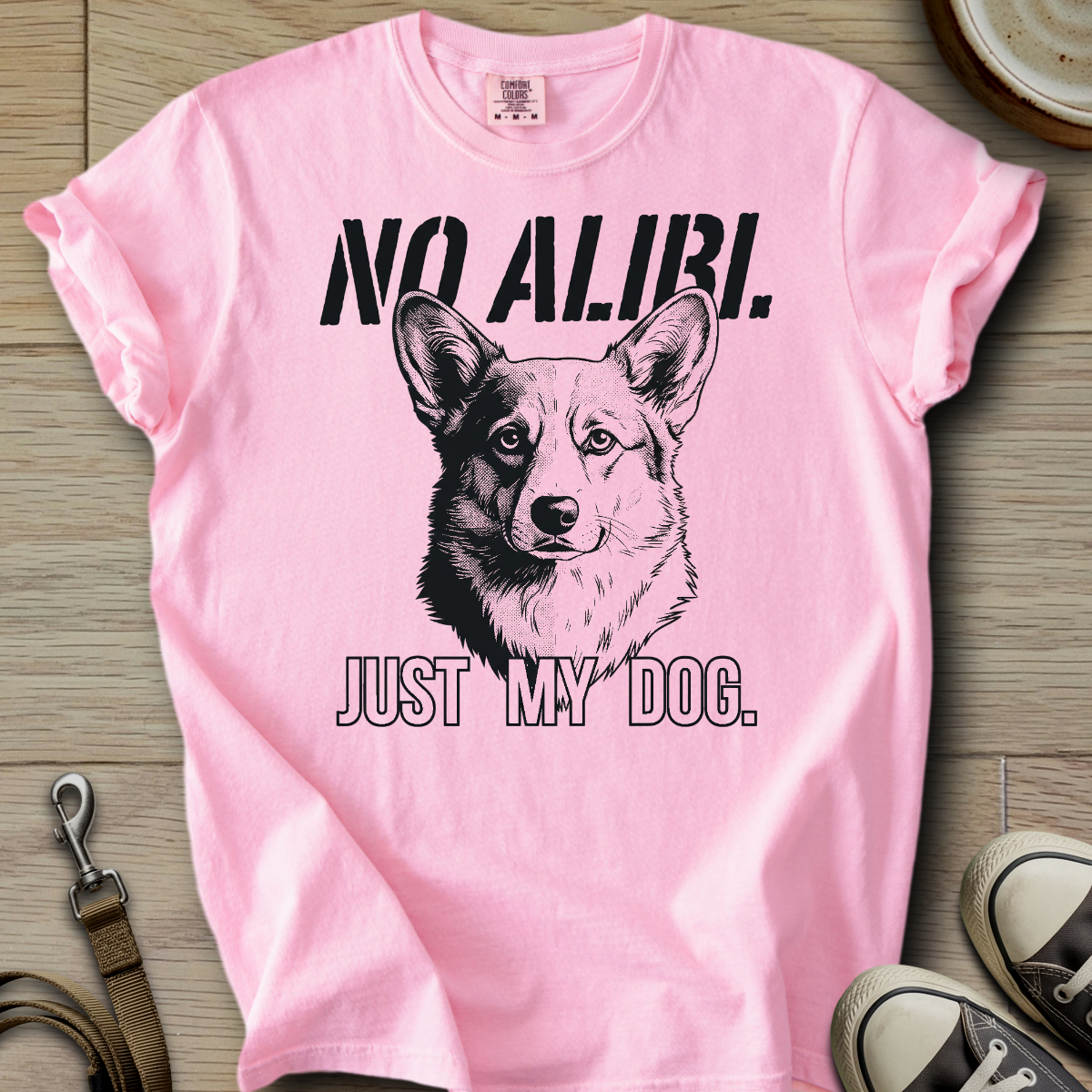 No Alibi. Just my Dog - Corgi T-Shirt