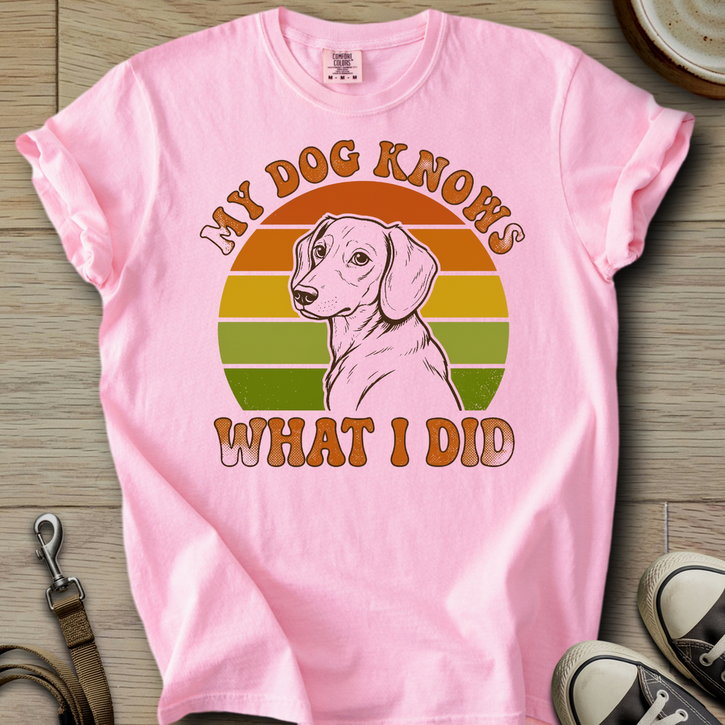 My Dog Knows - Doxie T-Shirt
