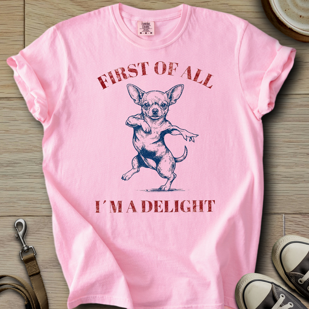 Im a Delight - Chihuahua T-Shirt