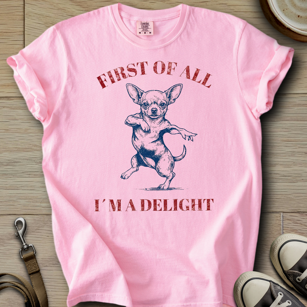 Im a Delight - Chihuahua T-Shirt