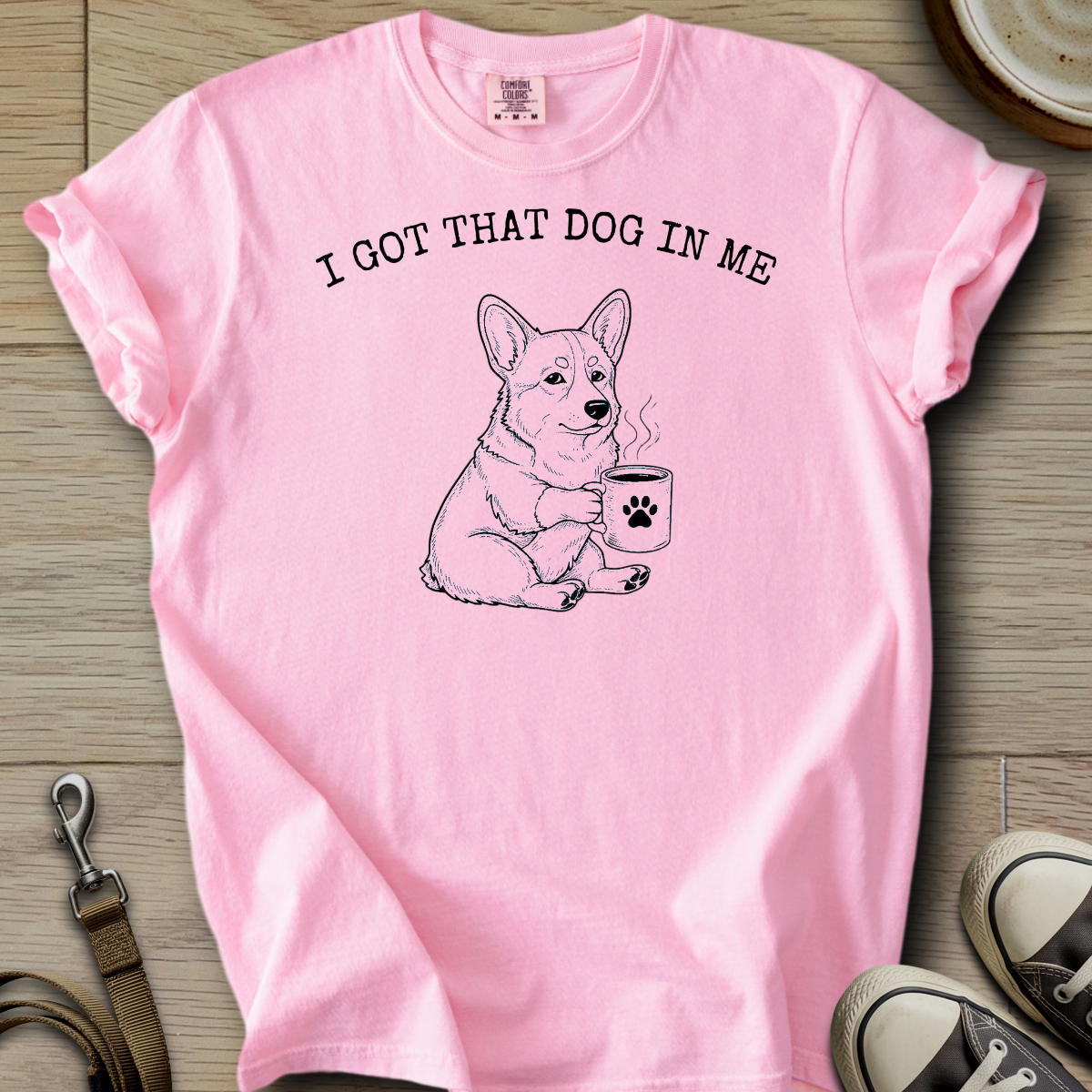 I got that Dog in Me - Corgi T-Shirt