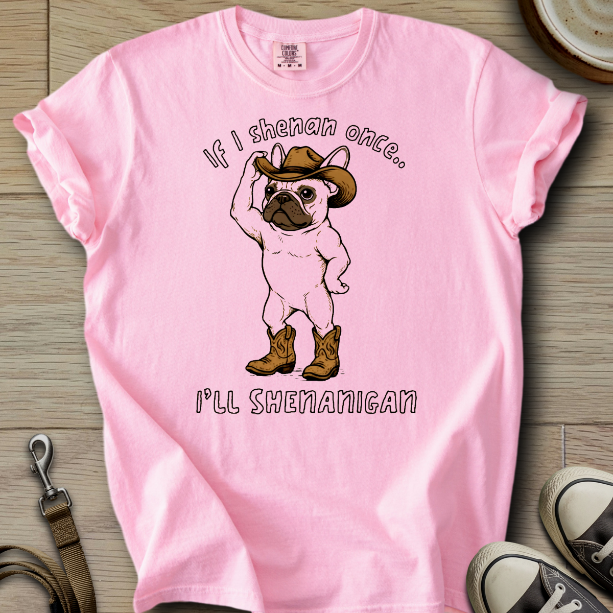 I will Shenanigan - Frenchie T-Shirt