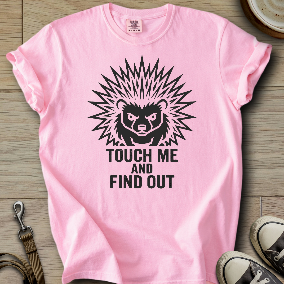 Touch me and Find out - Hedgie T-Shirt