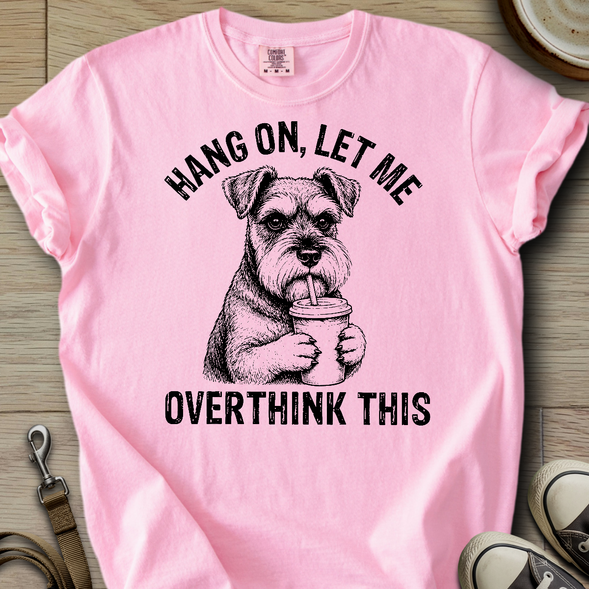 Hang on, let me Overthink this - Schnauzer T-Shirt
