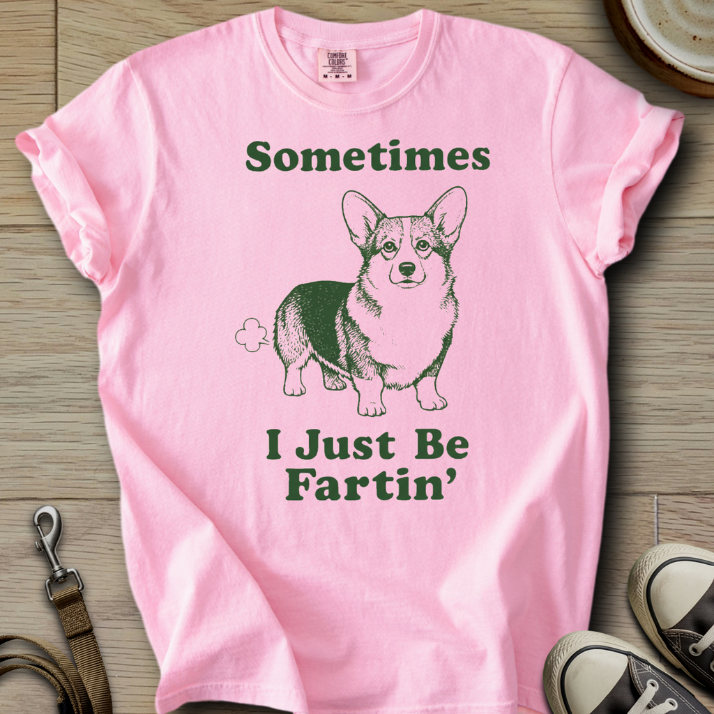 I Just be Fartin - Corgi T-Shirt