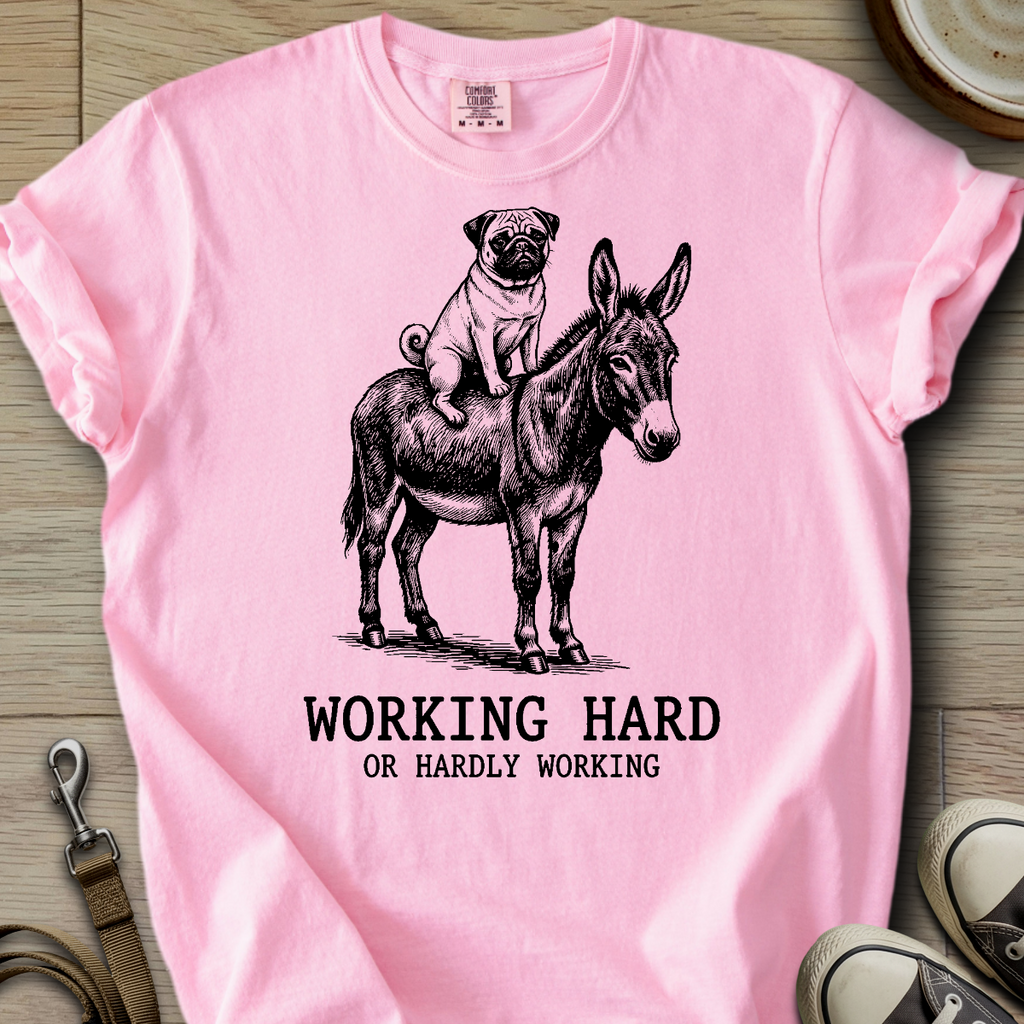 Working Hard - Pug T-Shirt