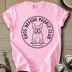 Dog Before People Club - Frenchie T-Shirt