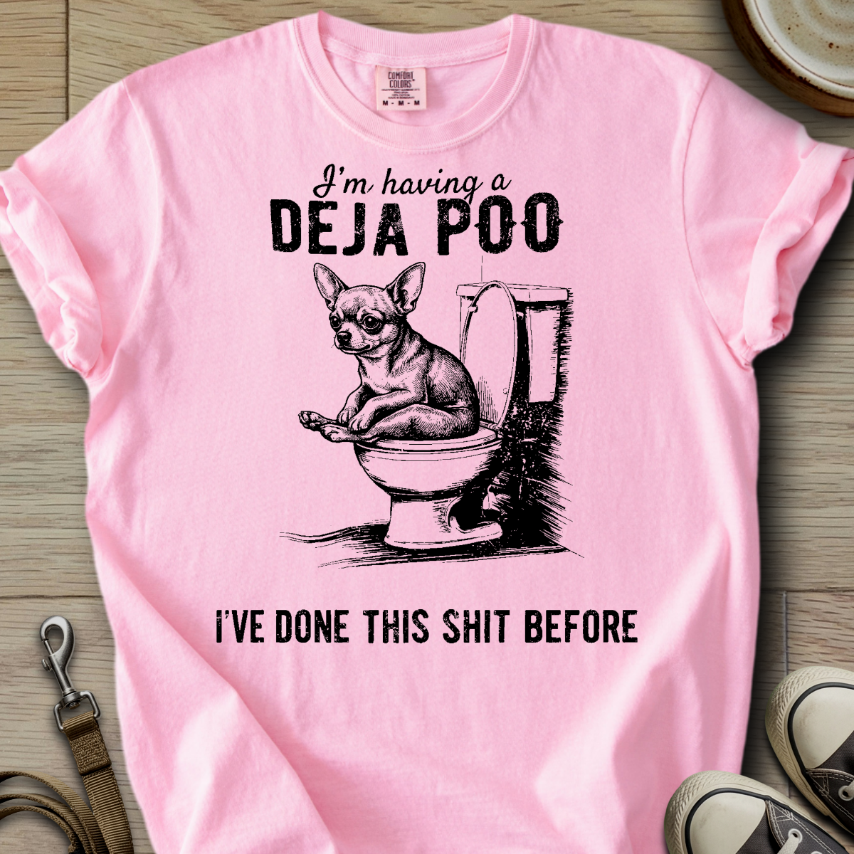 Having a Deja Poo - Chihuahua T-Shirt