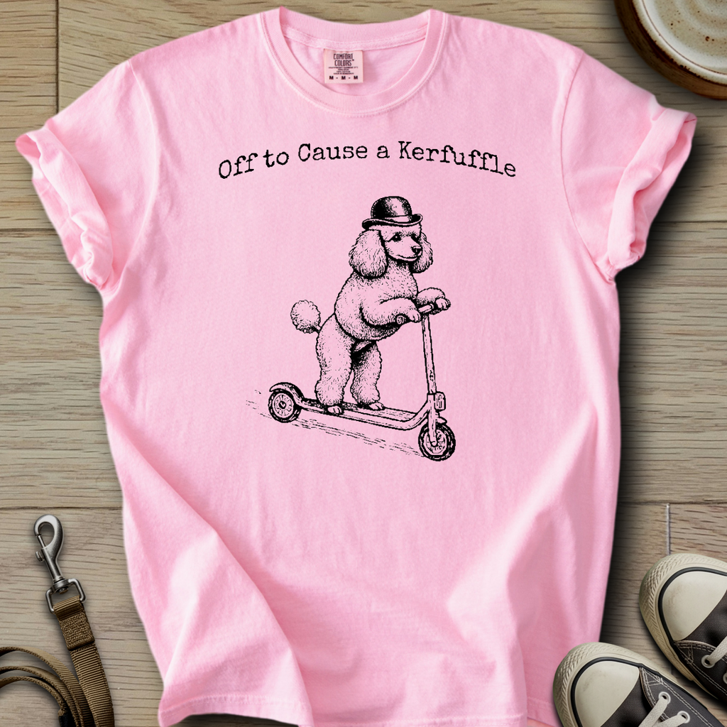 Off to Cause a Kerfuffle - Poodle T-Shirt