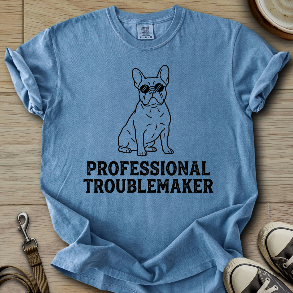 Professional Troublemaker - Frenchie T-Shirt