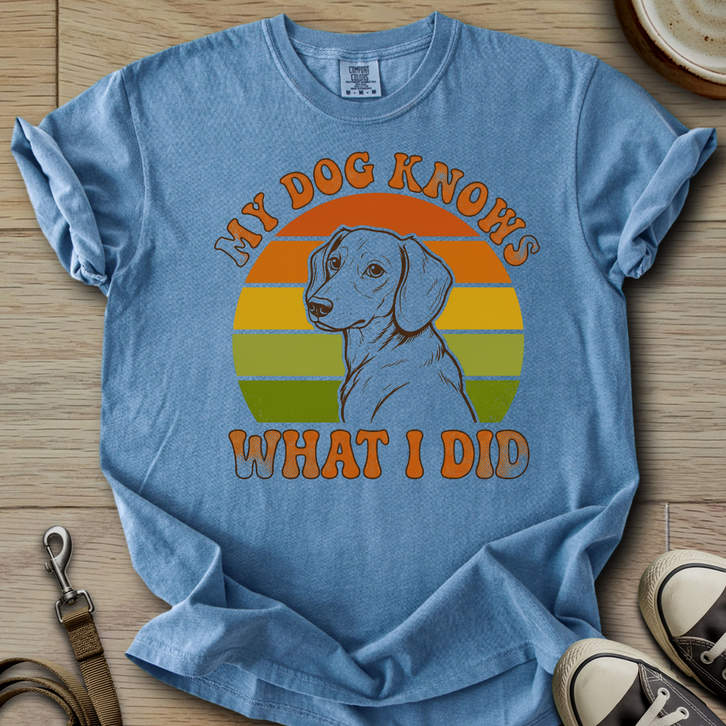 My Dog Knows - Doxie T-Shirt