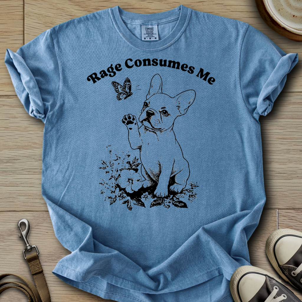 Rage Consumes Me - Frenchie T-Shirt