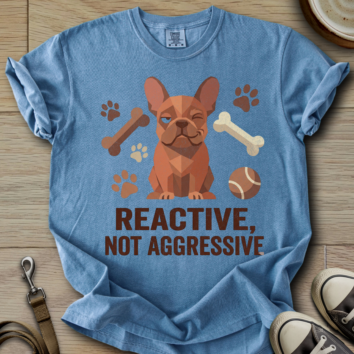 Reactive not Aggressive - Frenchie T-Shirt