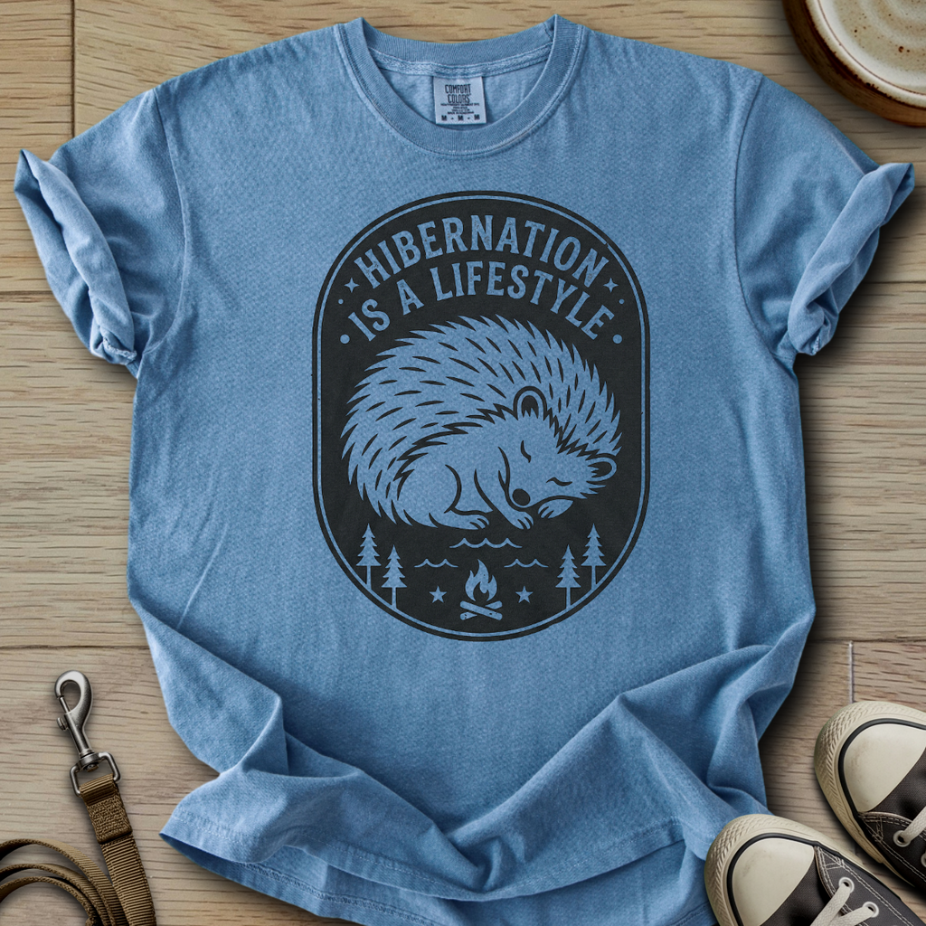 Hibernation is a Lifestyle - Hedgie T-Shirt