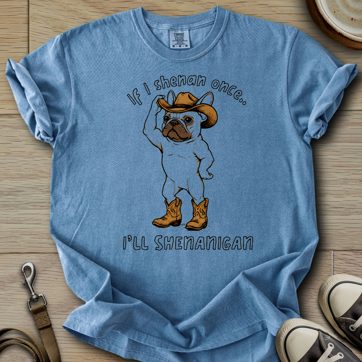 I will Shenanigan - Frenchie T-Shirt