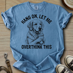 Let me Overthink - Golden T-Shirt
