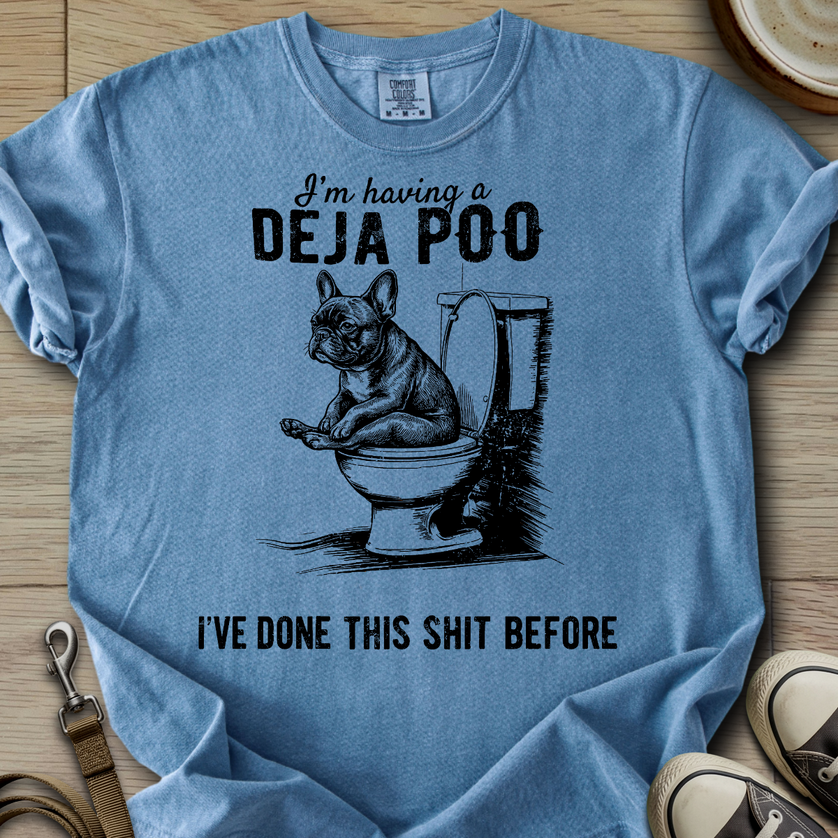 Having a Deja Poo - Frenchie T-Shirt