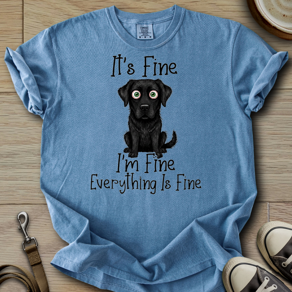 Everything is Fine - Labrador T-Shirt