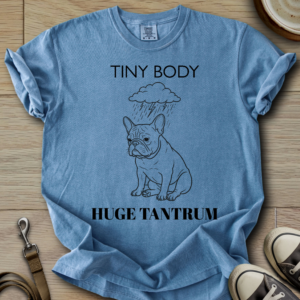 Tiny Body Huge Tantrum - Frenchie T-Shirt