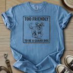 Too Friendly to be a Guard - Golden T-Shirt